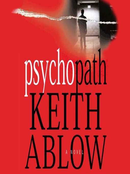 Title details for Psychopath by Keith Russell Ablow, MD - Available